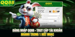 Đăng Nhập QQ88 - Truy Cập Tài Khoản Nhanh Trong 1 Nốt Nhạc