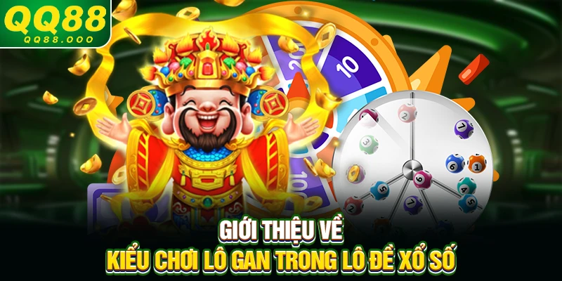 Giới thiệu về kiểu chơi lô gan trong lô đề xổ số