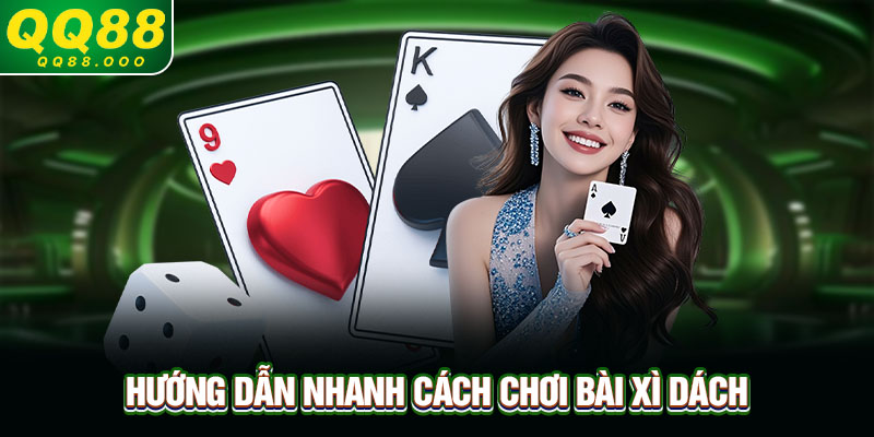 Hướng dẫn nhanh cách chơi bài xì dách