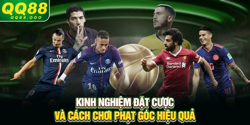 Kinh nghiệm đặt cược và cách chơi phạt góc hiệu quả