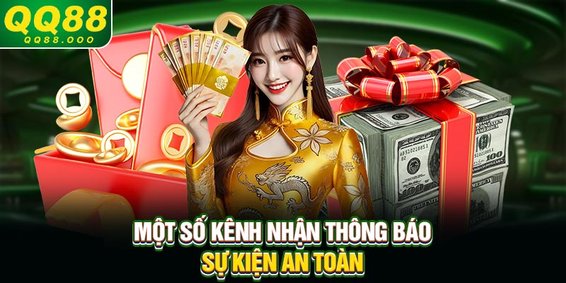 Một số kênh nhận thông báo sự kiện an toàn