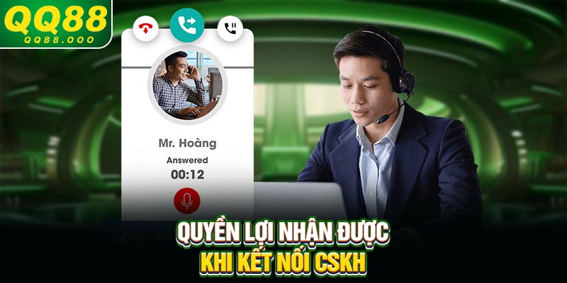 Quyền lợi nhận được khi kết nối CSKH