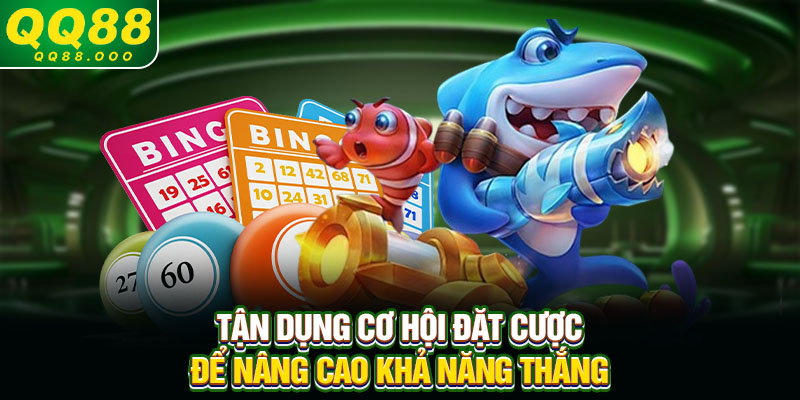 Tận dụng cơ hội đặt cược để nâng cao khả năng thắng