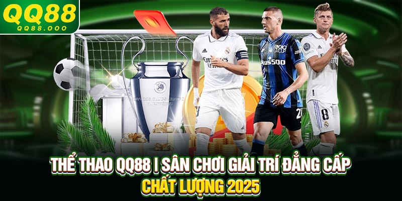 Thể Thao QQ88 | Sân Chơi Giải Trí Đẳng Cấp & Chất Lượng 2025