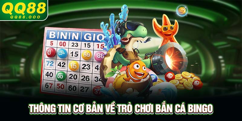 Thông tin cơ bản về trò chơi bắn cá Bingo