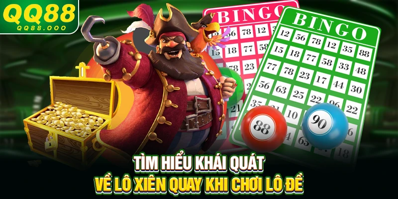 Tìm hiểu khái quát về lô xiên quay khi chơi lô đề